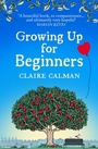 Cover: Growing Up for Beginners - Boldwood Books Ltd
