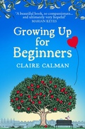 Cover: Growing Up for Beginners - Boldwood Books Ltd