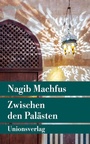 Cover: Zwischen den Palästen - Unionsverlag