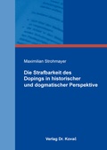 Cover: Die Strafbarkeit des Dopings in historischer und dogmatischer Perspektive - Kovac, Dr. Verlag