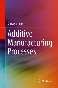 Abbildung von: Additive Manufacturing Processes - Springer