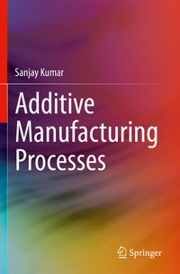 Abbildung von: Additive Manufacturing Processes - Springer