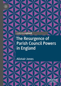 Abbildung von: The Resurgence of Parish Council Powers in England - Palgrave Pivot