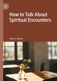Enlarge image Cover: How to Talk About Spiritual Encounters - Palgrave Macmillan