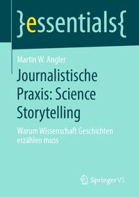 Abbildung von: Journalistische Praxis: Science Storytelling - Springer VS