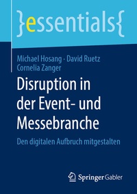 Abbildung von: Disruption in der Event- und Messebranche - Springer Gabler