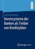 Bild: Anreizsysteme der Banken als Treiber von Kreditzyklen - Springer Gabler