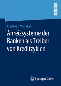 Abbildung von: Anreizsysteme der Banken als Treiber von Kreditzyklen - Springer Gabler