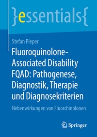 Bild: Fluoroquinolone-Associated Disability FQAD: Pathogenese, Diagnostik, Therapie und Diagnosekriterien - Springer