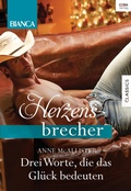 Cover: Drei Worte, die das Gl&uuml;ck bedeuten - CORA Verlag