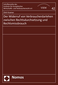 Abbildung von: Der Widerruf von Verbraucherdarlehen zwischen Rechtsdurchsetzung und Rechtsmissbrauch - Nomos