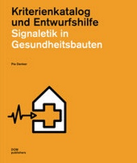 Abbildung von: Signaletik in Gesundheitsbauten. Kriterienkatalog und Entwurfshilfe - DOM publishers