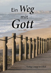 Enlarge image Cover: Ein Weg mit Gott - Vereinigte Druckereibetriebe Laupp & Göbel