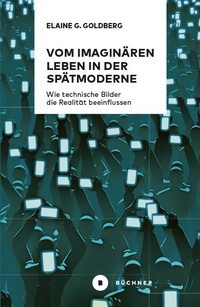 Abbildung von: Vom imaginären Leben in der Spätmoderne - Büchner-Verlag