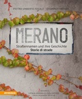 Cover: Meran/o Stra&szlig;ennamen und ihre Geschichte/storie di strade - Athesia-Tappeiner Verlag