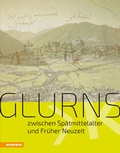 Cover: Glurns zwischen Sp&auml;tmittelalter und Fr&uuml;her Neuzeit - Athesia-Tappeiner Verlag
