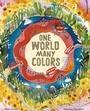 Cover: One World, Many Colors - Words & Pictures