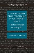 Abbildung von: International Civil Procedure in Post-Soviet Space: The Partcipation of Foreigners - Wildy, Simmonds and Hill Publishing