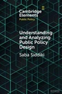 Cover: Understanding and Analyzing Public Policy Design - Cambridge University Press