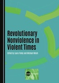 Cover: Revolutionary Nonviolence in Violent Times - Cambridge Scholars Publishing