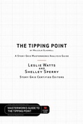 Cover: The Tipping Point by Malcolm Gladwell - A Story Grid Masterwork Analysis Guide - Story Grid Publishing LLC