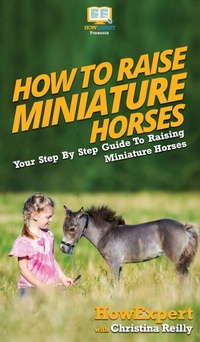 Abbildung von: How To Raise Miniature Horses - HowExpert