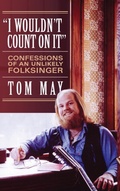 Cover: I Wouldn't Count On It - Tom May