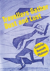 Abbildung von: Travellers Gather Dust and Lust - Mwanaka Media and Publishing
