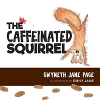 Abbildung von: The Caffeinated Squirrel - Gwyneth Jane Page