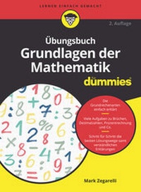 Abbildung von: Übungsbuch Grundlagen der Mathematik für Dummies - Wiley-VCH