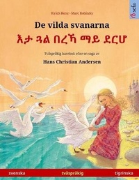 Abbildung von: De vilda svanarna - ?? ?? ??? ?? ??? (svenska - tigrinska) - Sefa Verlag
