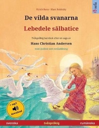 Abbildung von: De vilda svanarna - Lebedele salbatice (svenska - rumaenska) - Sefa Verlag