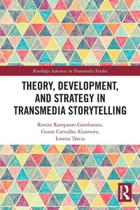 Enlarge image Cover: Theory, Development, and Strategy in Transmedia Storytelling - Routledge