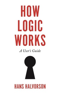 Enlarge image Cover: How Logic Works - Princeton University Press