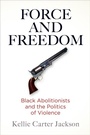 Cover: Force and Freedom - University of Pennsylvania Press