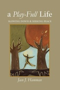 Cover: Play-Full Life: Slowing Down & Seeking Peace - Pilgrim Press