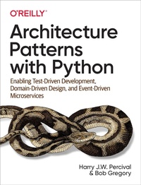 Enlarge image Cover: Architecture Patterns with Python - O'Reilly