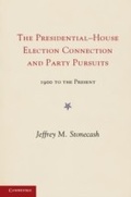 Cover: Party Pursuits and The Presidential-House Election Connection, 1900-2008 - Cambridge University Press