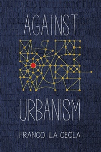 Enlarge image Cover: Against Urbanism - PM Press