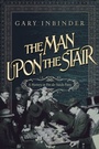Cover: The Man Upon the Stair - Simon + Schuster Inc.