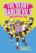 Cover: The Derby Daredevils: Kenzie Kickstarts a Team - Amulet Books