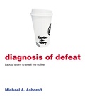 Cover: Diagnosis of Defeat - Biteback Publishing