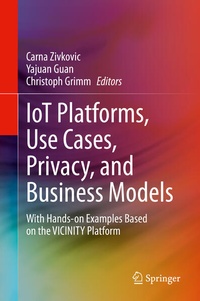 Enlarge image Cover: IoT Platforms, Use Cases, Privacy, and Business Models - Springer