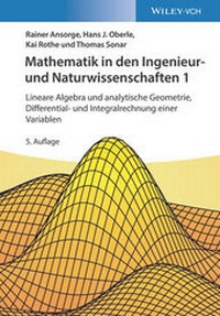 Abbildung von: Mathematik in den Ingenieur- und Naturwissenschaften 1: Lineare Algebra und analytische Geometrie, Differential- und Integralrechnung einer Variablen - Wiley-VCH
