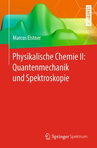 Abbildung von: Physikalische Chemie II: Quantenmechanik und Spektroskopie - Springer Spektrum