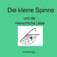 Abbildung von: Die kleine Spinne und die menschliche Liebe - epubli