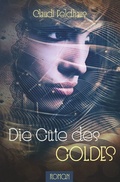 Cover: Die G&uuml;te des Goldes - epubli