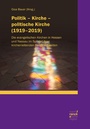 Cover: Politik - Kirche - politische Kirche (1919-2019) - Narr Francke Attempto Verlag