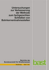 Abbildung von: Untersuchungen zur Verbesserung der Methode zum fachgerechten Schließen von Bohrkernentnahmestellen - Fachverlag NW in Carl Ed. Schünemann KG