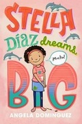 Cover: Stella Diaz Dreams Big - Roaring Brook Press